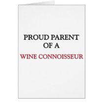 Proud Parent Of A WINE CONNOISSEUR cards by professions Proud Parent Of A WINE CONNOISSEUR cards