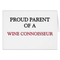 Proud Parent Of A WINE CONNOISSEUR cards by professions Proud Parent Of A WINE CONNOISSEUR cards