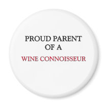 Proud Parent Of A WINE CONNOISSEUR magnets by professions Proud Parent Of A WINE CONNOISSEUR magnets