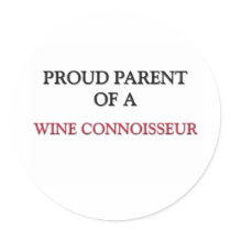 Proud Parent Of A WINE CONNOISSEUR Stickers