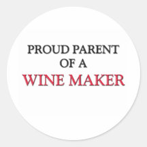 Proud Parent Of A WINE MAKER Round Sticker
