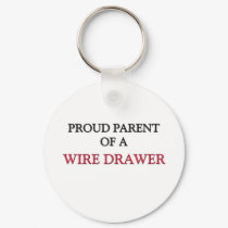 Proud Parent Of A WIRE DRAWER keychains by professions Proud Parent Of A WIRE DRAWER keychains