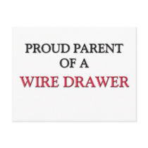 Proud Parent Of A WIRE DRAWER postcards by professions Proud Parent Of A WIRE DRAWER postcards