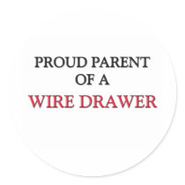 Proud Parent Of A WIRE DRAWER stickers by professions Proud Parent Of A WIRE DRAWER stickers