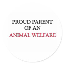 Proud Parent OF AN ANIMAL WELFARE stickers