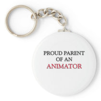 Proud Parent OF AN ANIMATOR Key Chain
