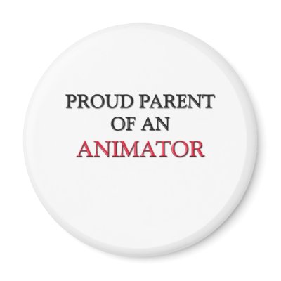 Proud Parent OF AN ANIMATOR Magnet
