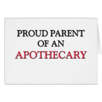 Proud Parent OF AN APOTHECARY Greeting Cards