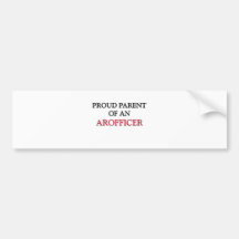 Proud Parent OF AN AROFFICER Bumper Stickers