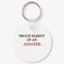 Proud Parent OF AN ASSAYER keychains