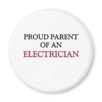 Proud Parent OF AN ELECTRICIAN magnets