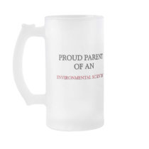 Proud Parent OF AN ENVIRONMENTAL SCIENTIST Mugs
