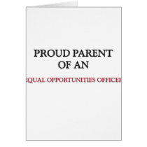 Proud Parent OF AN EQUAL OPPORTUNITIES OFFICER cards by professions Proud Parent OF AN EQUAL OPPORTUNITIES OFFICER cards