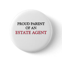 Proud Parent OF AN ESTATE AGENT buttons by professions Proud Parent OF AN ESTATE AGENT buttons