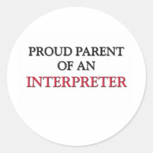 Proud Parent OF AN INTERPRETER Stickers
