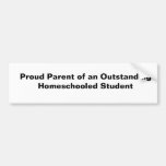 Proud Parent of an Outstanding Homeschooled Stu... Bumper Stickers
