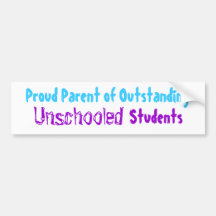 Proud Parent of Outstanding Unschooled Students Bumper Stickers
