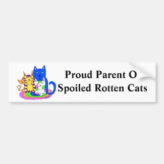 Proud Parent Of Spoiled Rotten Cats Bumper Sticker