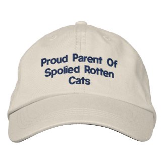 Proud Parent Of Spolied Rotten Cats Embroidered Hats