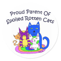 Proud Parent Of Spolied Rotten Cats Round Stickers