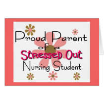 Proud Parent "Stressed Nursing Student" cards by gailg1957 Proud Parent "Stressed Nursing Student" cards