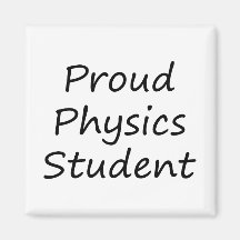 Proud Physics Student Magnet