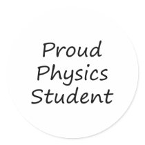 Proud Physics Student Round Sticker