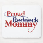 Proud Redneck Mommy Mouse Pad