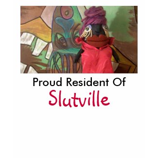 Proud Resident Of Slutville shirt