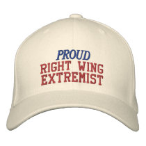 Proud Right Wing Extremist embroidered hats by cowboyannie Proud Right Wing Extremist embroidered hats