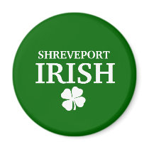 Proud SHREVEPORT IRISH! St Patrick's Day magnets