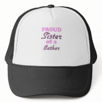 Proud Sister of a Bather Trucker Hat