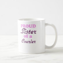 Proud Sister of a Courier Mugs