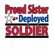 Proud Sister of a Deployed Soldier Shirt with Name