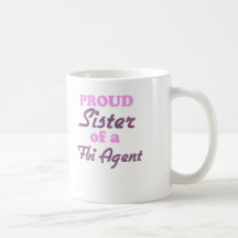 Proud Sister of a Fbi Agent Mugs