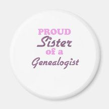 Proud Sister of a Genealogist Fridge Magnets