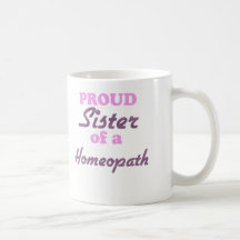 Proud Sister of a Homeopath Mug
