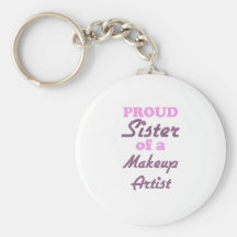 Proud Sister of a Makeup Artist Keychain