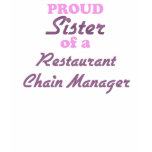 Proud Sister of a Restaurant Chain Manager T-shirt