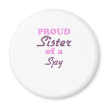 Proud Sister of a Spy magnets