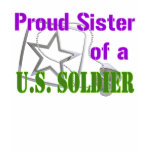 Proud Sister of a U.S. Soldier Tee Shirt