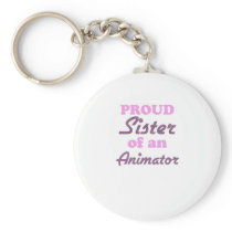 Proud Sister of an Animator Key Chains