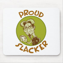 Proud Slacker mousepads