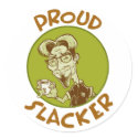 Proud Slacker stickers by PlasmicSteve Proud Slacker stickers