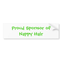 Proud Sponsor of Nappy Hair bumper stickers