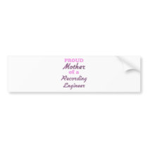 Proud ther of a Recording Engineer Bumper Stickers