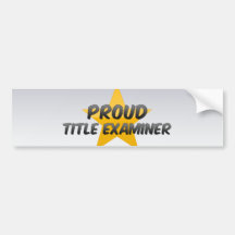 Proud Title Examiner Bumper Stickers