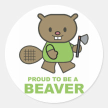 Proud To Be A Beaver Round Sticker