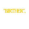Proud to be a, "BIRTHER", "BIRTHER",  Barack Obama t-shirts
