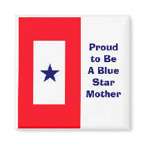 Proud to Be A Blue Star Mother Magnet